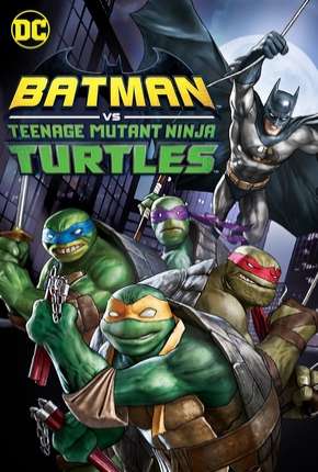 Batman vs Tartarugas Ninja Download Mais Baixado