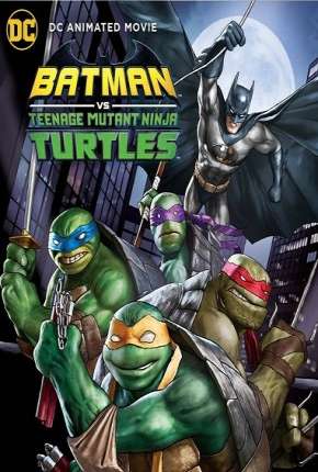 Batman vs Tartarugas Ninja - Legendado Torrent Download Mais Baixado