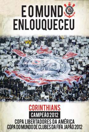 Corinthians - E o Mundo Enlouqueceu Download Mais Baixado