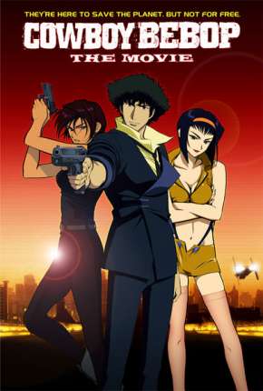 Cowboy Bebop - O Filme Legendado Download Mais Baixado