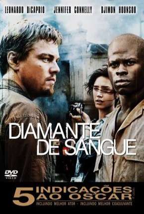 Diamante de Sangue - Blood Diamond Download Mais Baixado