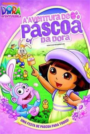 Dora a Aventureira - A Aventura de Páscoa da Dora Download Mais Baixado