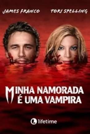 Minha Namorada é uma Vampira Torrent Download Mais Baixado