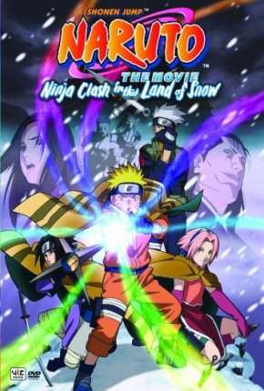 Naruto O Filme - O Confronto Ninja no Pais da Neve Download Mais Baixado