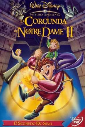 O Corcunda de Notre Dame 2 - O Segredo do Sino Torrent Download Mais Baixado