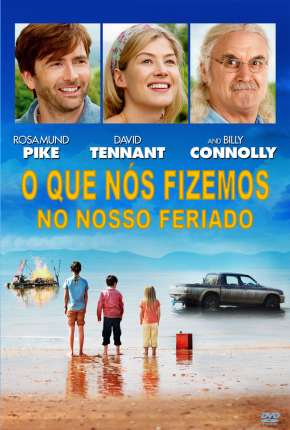 O Que Nós Fizemos No Nosso Feriado - What We Did on Our Holiday Torrent Download Mais Baixado