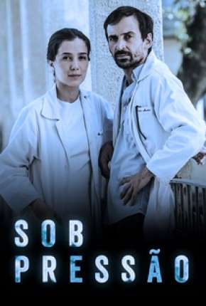 Sob Pressão - 2ª Temporada Torrent Download Mais Baixado