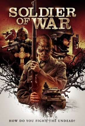 Soldado da Guerra - Soldier of War Legendado Download Mais Baixado