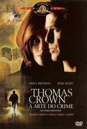 Thomas Crown - A Arte do Crime Torrent Download Mais Baixado