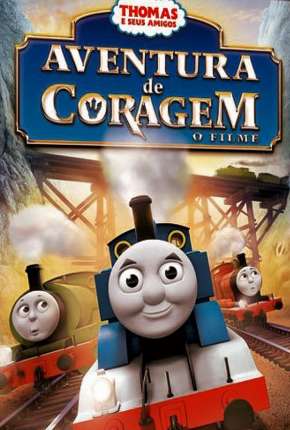 Thomas E Seus Amigos - Aventura De Coragem O Filme Download Mais Baixado