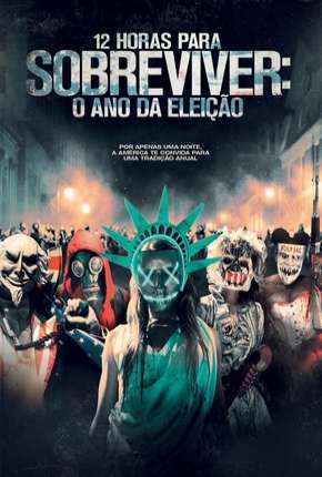 12 Horas para Sobreviver - O Ano da Eleição - DVD-R Torrent Download Mais Baixado