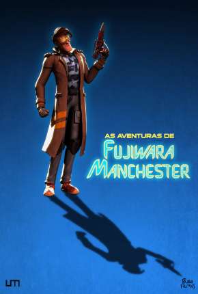 As Aventuras de Fujiwara Manchester - O Filme Download Mais Baixado