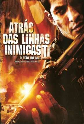 Atrás das Linhas Inimigas 2 - O Eixo do Mal Download Mais Baixado