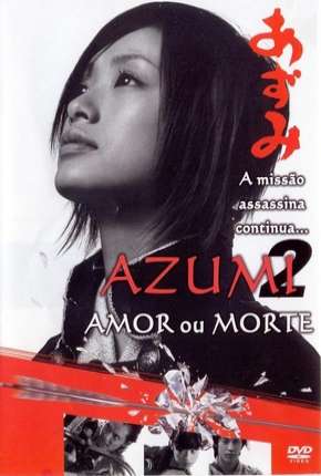 Azumi 2 - Morte ou Amor Download Mais Baixado