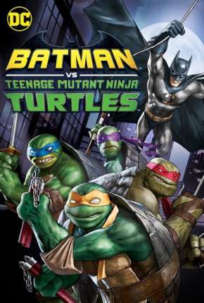 Batman e As Tartarugas Ninja Download Mais Baixado