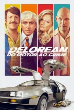 Delorean - Do Motor ao Crime Download Mais Baixado