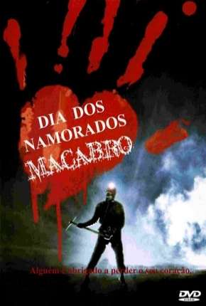 Dia dos Namorados Macabro - My Bloody Valentine Torrent Download Mais Baixado