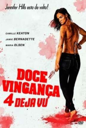 Doce Vingança 4 - Deja Vu - Legendado Download Mais Baixado