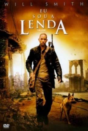 Eu Sou a Lenda - I Am Legend Download Mais Baixado