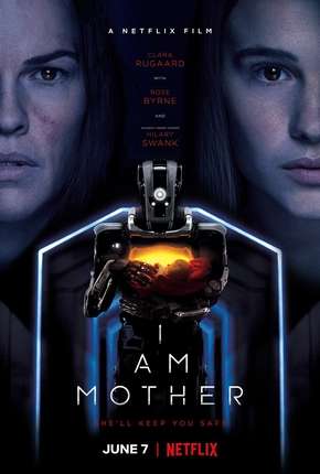 I Am Mother - Netflix Download Mais Baixado