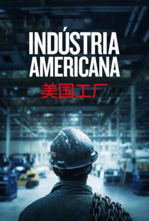 Indústria Americana - American Factory Download Mais Baixado