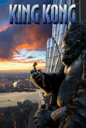 King Kong - Versão Estendida Download Mais Baixado