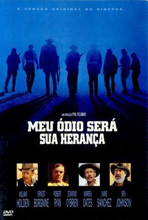 Meu Ódio Será Sua Herança - The Wild Bunch Torrent Download Mais Baixado