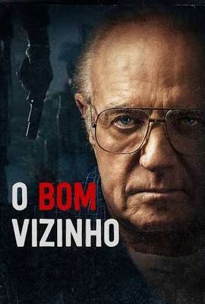 O Bom Vizinho - The Good Neighbor Torrent Download Mais Baixado