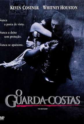 O Guarda-Costas - The Bodyguard Download Mais Baixado