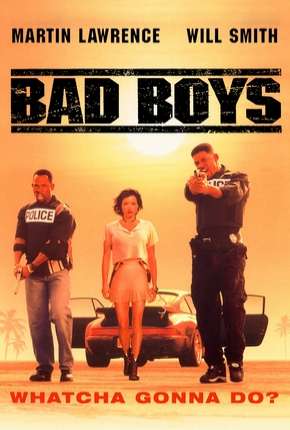 Os Bad Boys - Bad Boys Download Mais Baixado