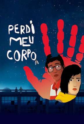 Perdi Meu Corpo - Jai perdu mon corps Download Mais Baixado