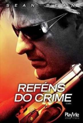 Reféns do Crime Download Mais Baixado