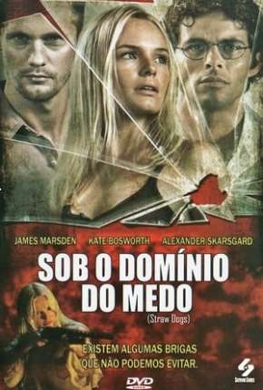 Sob o Domínio do Medo - Straw Dogs Torrent Download Mais Baixado