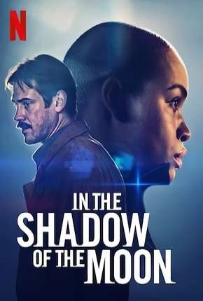 Sombra Lunar - In the Shadow of the Moon Netflix Download Mais Baixado