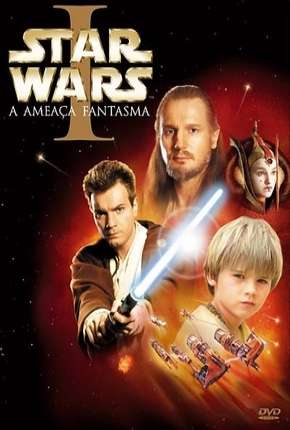 Star Wars - Episódio I - A Ameaça Fantasma - BD-R Torrent Download Mais Baixado