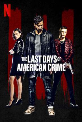 The Last Days of American Crime Torrent Download Mais Baixado