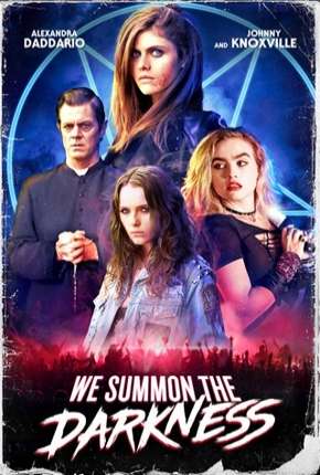 We Summon the Darkness - Legendado Torrent Download Mais Baixado