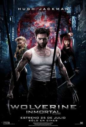 Wolverine - Imortal Versão Estendida Download Mais Baixado