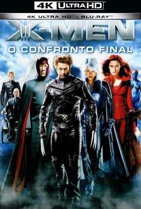 X-Men - O Confronto Final - 4K Download Mais Baixado