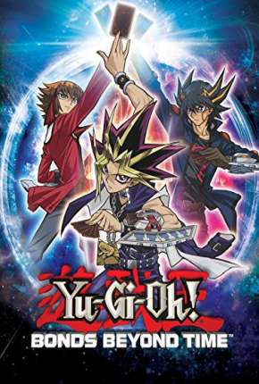 Yu-Gi-Oh! - Vínculos Além do Tempo - Legendado Torrent Download Mais Baixado