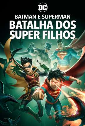 Batman e Superman - Batalha dos Super Filhos Download Mais Baixado