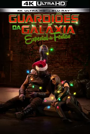 Guardiões da Galáxia - Especial de Festas 4K Download Mais Baixado