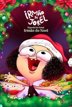 Irmão do Jorel Especial de Natal: Irmão do Noel Download Mais Baixado