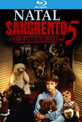 Natal Sangrento 5 - O Horror na Loja de Brinquedos - Legendado Download Mais Baixado