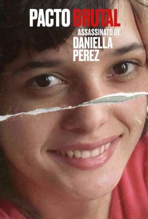 Pacto Brutal - O Assassinato de Daniella Perez - Completa Download Mais Baixado
