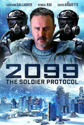 2099 -The Soldier Protocol Legendado Torrent Download Mais Baixado