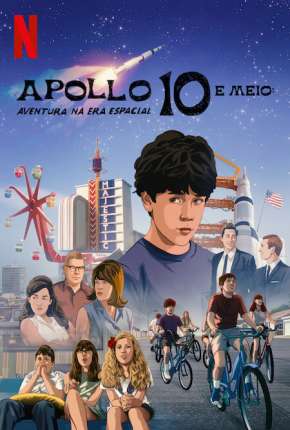 Apollo 10 e Meio - Aventura na Era Espacial Torrent Download Mais Baixado