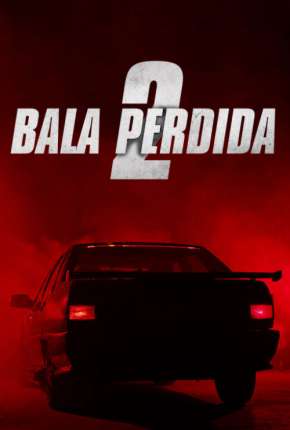 Bala Perdida 2 Torrent Download Mais Baixado