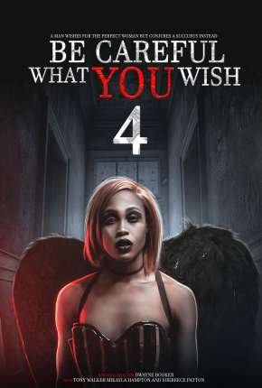 Be Careful What You Wish 4 - Legendado Download Mais Baixado