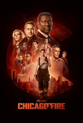Chicago Fire - Heróis Contra o Fogo - 10ª Temporada Download Mais Baixado